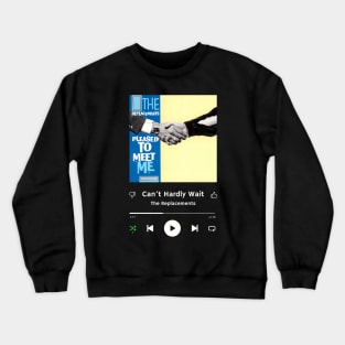 Stereo Music Player -  Can’t Hardly Wait Crewneck Sweatshirt